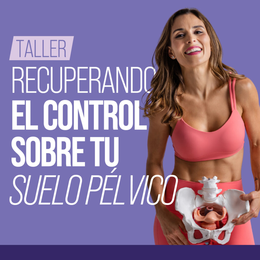 Taller RECUPERANDO EL CONTROL SOBRE TU SUELO PÉLVICO